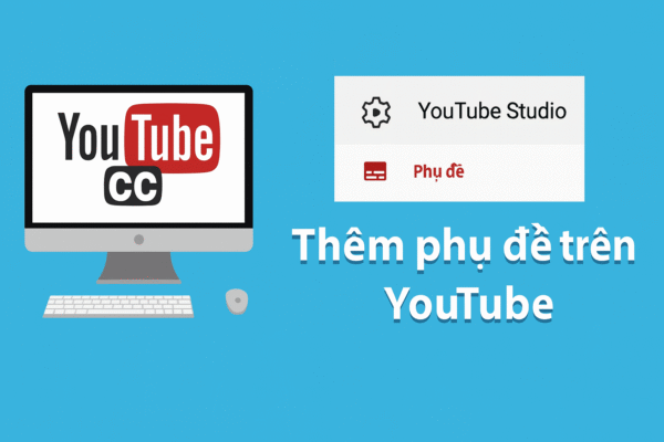 Phụ Đề Là Gì? Bí Quyết Giúp Video Tiếp Cận Nhanh