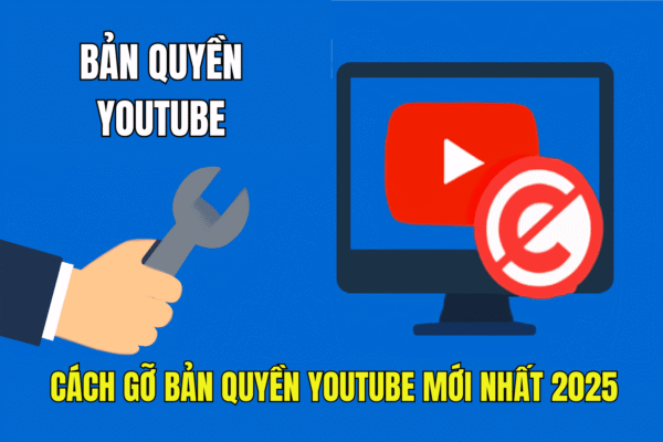 Cách Gỡ Gậy Bản Quyền Youtube