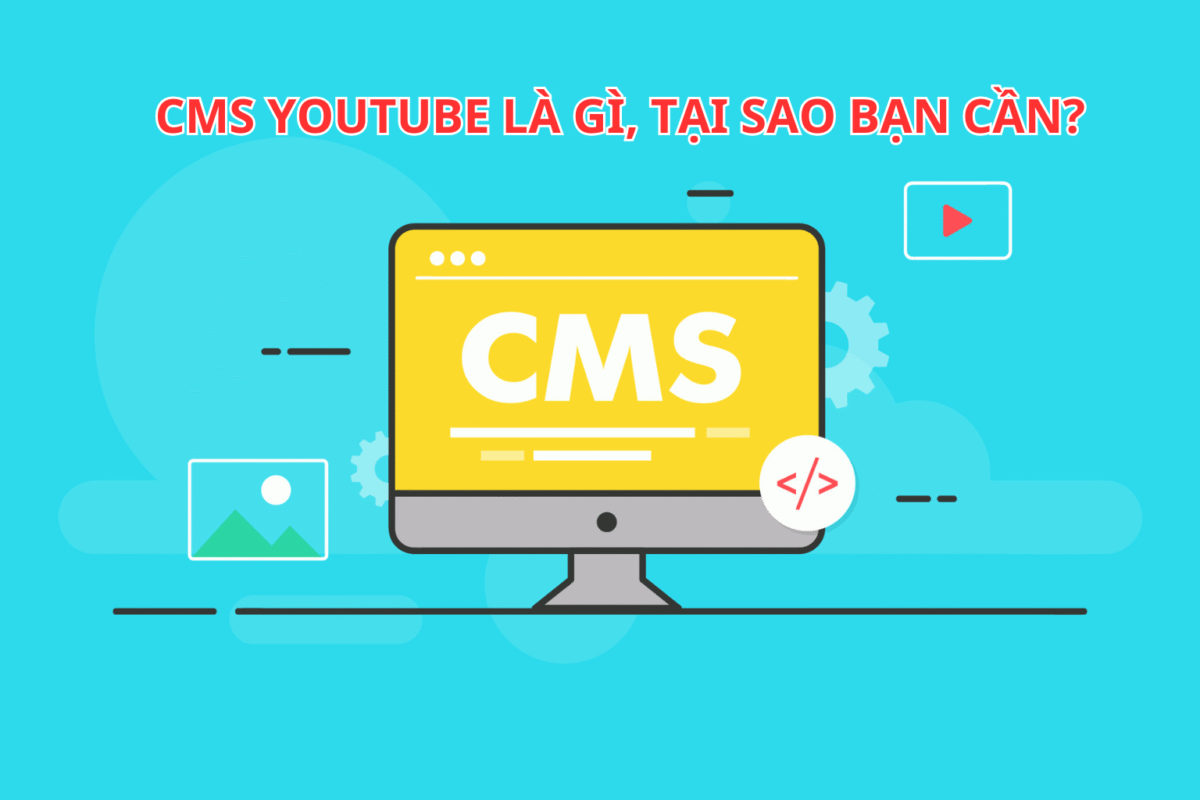 CMS YouTube Là Gì Và Tại Sao Bạn Cần?