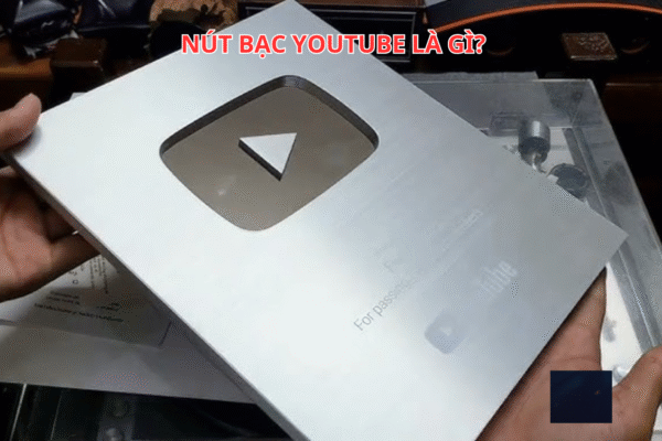 Nút Bạc Youtube: Hướng Dẫn Chi Tiết Nhận & Tối Ưu Kênh Để Đạt 100.000 Subscribers