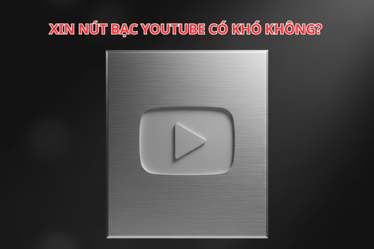 Xin Nút Bạc YouTube Có Khó Không? Toàn Bộ Quy Trình & Mẹo Được Duyệt Trong 1 Lần Duy Nhất
